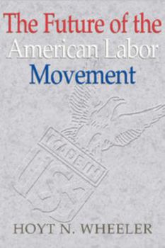 Paperback The Future of the American Labor Movement Book