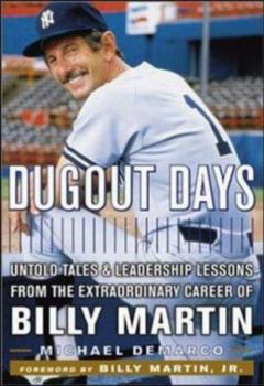 Hardcover Dugout Days: Untold Tales and Leadership Lessons from the Extraordinary Career of Billy Martin Book