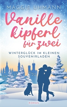 Paperback Vanillekipferl für zwei: Winterglück im kleinen Souvenirladen [German] Book