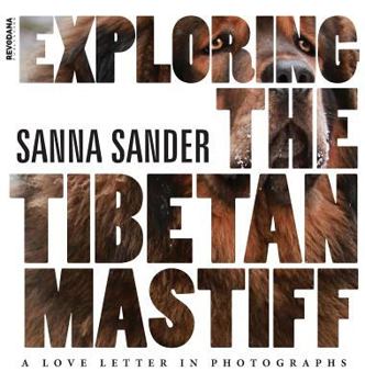 Hardcover Exploring the Tibetan Mastiff: A Love Letter in Photographs Book