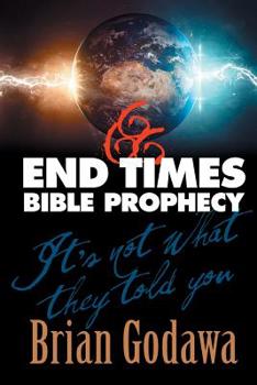 Paperback End Times Bible Prophecy: It's Not What They Told You Book
