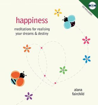 Hardcover Happiness: Meditations for Realising Your Dreams & Destiny Book