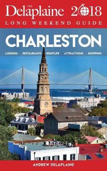 Paperback Charleston - The Delaplaine 2018 Long Weekend Guide Book