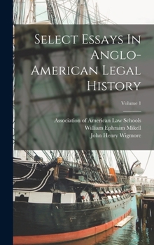 Hardcover Select Essays In Anglo-american Legal History; Volume 1 Book