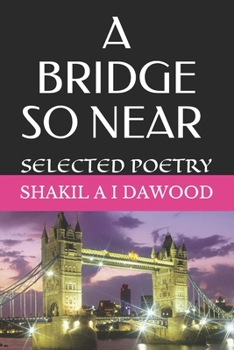 Paperback A Bridge So Near Selected Poetry Book