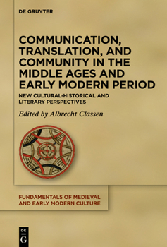 Hardcover Communication, Translation, and Community in the Middle Ages and Early Modern Period: New Cultural-Historical and Literary Perspectives Book