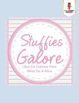 Paperback Stuffies Galore: Libro De Colorear Para Niñas De 4 Años [Spanish] Book