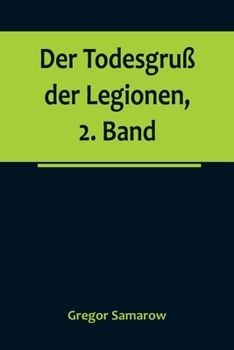 Paperback Der Todesgruß der Legionen, 2. Band [German] Book