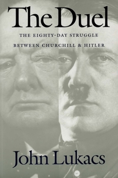 Paperback The Duel: The Eighty-Day Struggle Between Churchill and Hitler Book