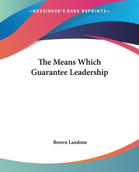 Paperback The Means Which Guarantee Leadership Book