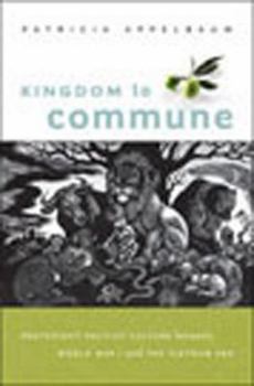 Kingdom to Commune: Protestant Pacifist Culture between World War I and the Vietnam Era