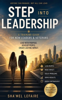 Hardcover Step into Leadership: A Training Guide for New Leaders & Veterans Book