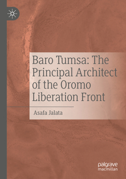Paperback Baro Tumsa: The Principal Architect of the Oromo Liberation Front Book