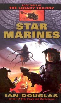 Star Marines (The Legacy Trilogy, Book 3) - Book #6 of the Marines in Space