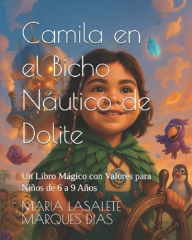 Paperback Camila en el Bichonáutico de Doolite: Un Libro Mágico con Valores para Niños de 6 a 9 Años [Spanish] Book
