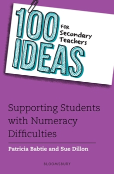 Paperback 100 Ideas for Secondary Teachers: Supporting Students with Numeracy Difficulties (100 Ideas for Teachers) Book