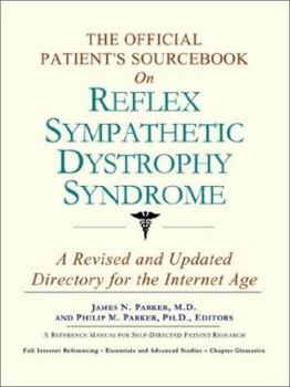 Paperback The Official Patient's Sourcebook on Reflex Sympathetic Dystrophy Syndrome: A Revised and Updated Directory for the Internet Age Book