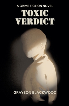Paperback Toxic Verdict: a Crime Fiction Novel Book