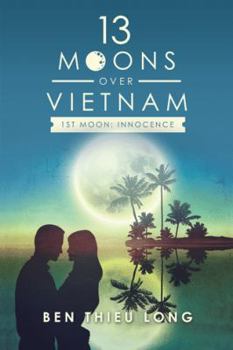 Paperback 13 Moons over Vietnam-1St Moon: Innocence Book