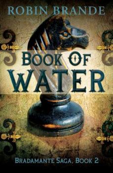 Book of Water : Bradamante Saga, Book 2