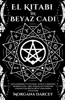 Paperback El Kitab&#305; &#304;n Beyaz Cad&#305; - Güçlendirme Ve &#304;yile&#351;me &#304;çin &#304;ç Cad&#305;n&#305;z&#305;n Kilidini Aç&#305;n. A&#351;k&#30 [Turkish] Book