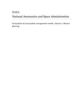 Paperback Formulation of Consumables Management Models. Volume 1: Mission Planning Book