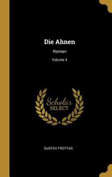 Die Ahnen: Roman; Volume 4 - Book #4 of the Die Ahnen
