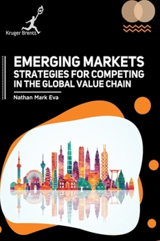 Hardcover Emerging Markets: Strategies for Competing in the Global Value Chain Book