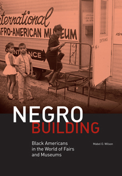 Paperback Negro Building: Black Americans in the World of Fairs and Museums Book