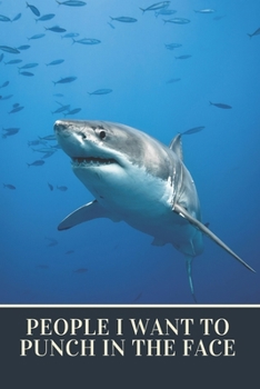 People I Want to Punch in the Face: Blank Lined Journal Coworker Notebook gift ideas for employees, Boss Workplace Stress Relief Managing Stress ... (Funny Gag Gifts For Guys, wife, Husband)