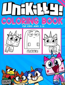 Unikitty! coloring book for kids ages 3-12: Easy Coloring Book For Having Fun, Amazing Coloring Book For Fans Of Unikitty To Get Into "Unikitty" World