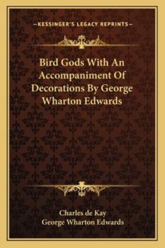 Paperback Bird Gods With An Accompaniment Of Decorations By George Wharton Edwards Book