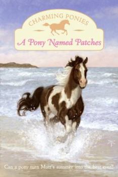 Paperback A Pony Named Patches [With Pony Charm] Book