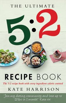 Paperback The Ultimate 5:2 Diet Recipe Book: Easy, Calorie Counted Fast Day Meals You'll Love Book