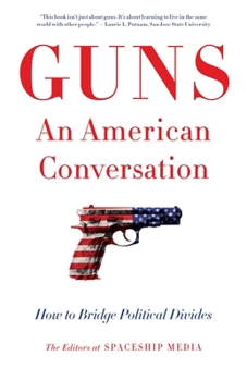Hardcover Guns, an American Conversation: How to Bridge Political Divides Book