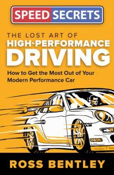 Paperback The Lost Art of High-Performance Driving: How to Get the Most Out of Your Modern Performance Car Book