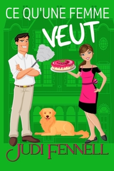Ce Qu'une Femme Veut (Manley Maids - Française) (French Edition)