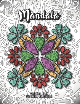 Paperback Mandala Coloring Book For Adult Relaxation: A Book for coloring with Featuring Charming and Beautiful Mandalas, Charming Interior Designs, Relaxing Pa Book