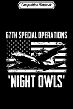 Composition Notebook: 67th Special Operations Squadron Night Owls  Journal/Notebook Blank Lined Ruled 6x9 100 Pages