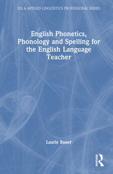 Hardcover English Phonetics, Phonology and Spelling for the English Language Teacher Book