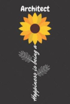 Happiness is being a Architect: Architect Career School Graduation Gift Journal / Notebook / Diary / Unique Greeting Card Alternative