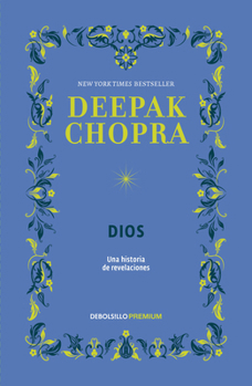 Dios. Una historia de revelaciónes / God: A Story of Revelation (Spanish Edition)