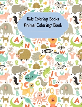 Kids Coloring Books Animal Coloring Book: For Kids