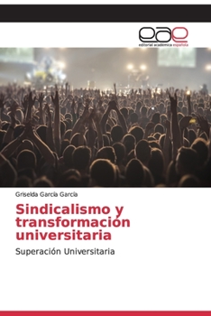 Paperback Sindicalismo y transformación universitaria [Spanish] Book