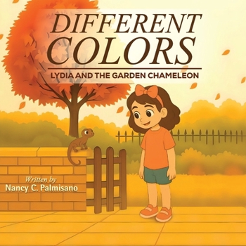 Paperback Different Colors: Lydia and the Garden Chameleon Book