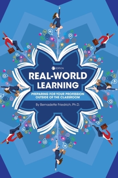 Hardcover Real-World Learning: Preparing for Your Profession Outside of the Classroom Book