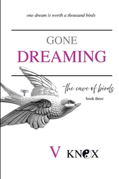 Gone Dreaming: The Cave of Birds (The Gone Dreaming Trilogy)