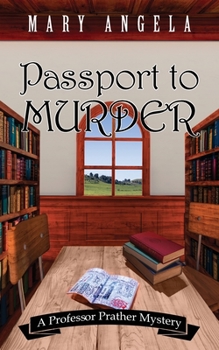 Passport to Murder - Book #2 of the Professor Prather Mystery