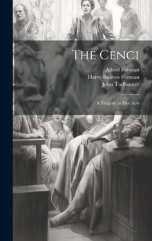 Hardcover The Cenci: A Tragedy in Five Acts Book
