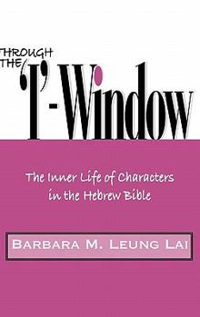 Hardcover Through the 'I'-Window: The Inner Life of Characters in the Hebrew Bible Book